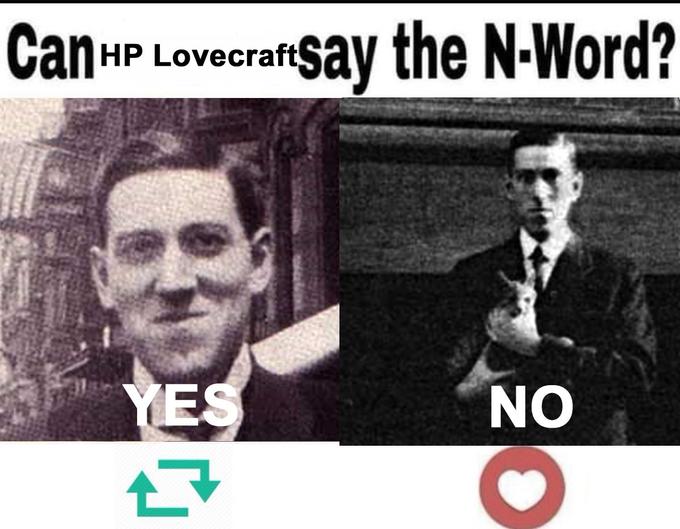 Can HP Lovecraft Say The N Word Know Your Meme Can HP Lovecraft Say The N Word Know Your Meme