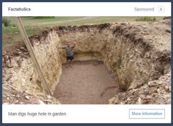 Factaholics Sponsored Man digs huge hole in garden More information