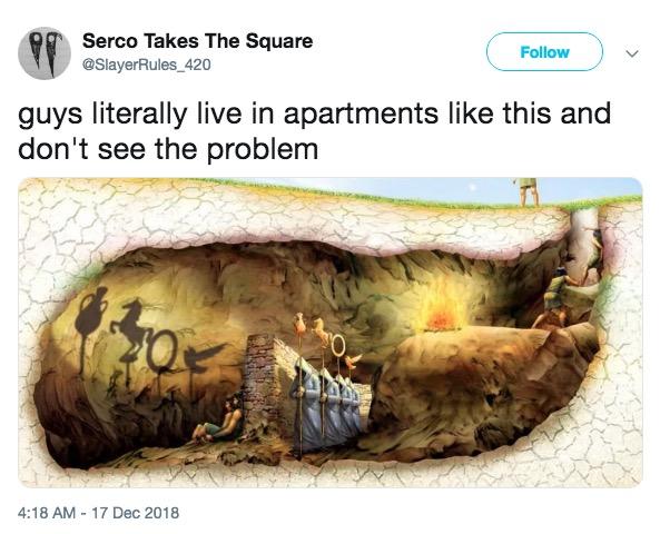 Serco Takes The Square @SlayerRules 420 Follow ) guys literally live in apartments like this and don't see the problemm 4:18 AM- 17 Dec 2018