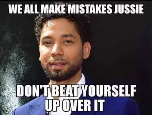 WE ALL MAKE MISTAKES JUSSIE DONTBEAT YOURSELF UP OVER IT