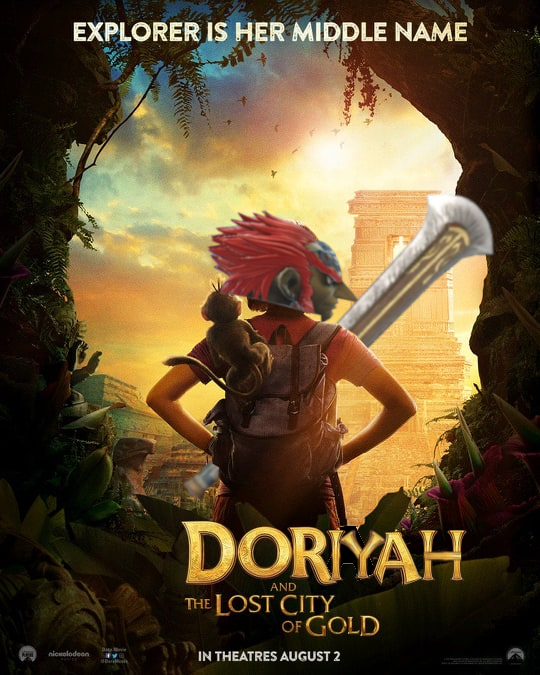 EXPLORER IS HER MIDDLE NAME DORIYAH AND THE LOST CITY OF GOLD IN THEATRES AUGUST 2