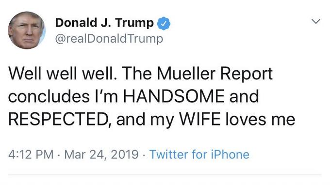 fake Donald Trump tweet about the Mueller report concluding he is handsome and respected