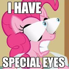 HAVE SPECIAL EYES