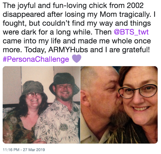 The joyful and fun-loving chick from 2002 disappeared after losing my Mom tragically. I fought, but couldn't find my way and things were dark for a long while. Then @BTStwt came into my life and made me whole once more. Today, ARMYHubs and I are grateful! #PersonaChallenge 11:16 PM - 27 Mar 2019