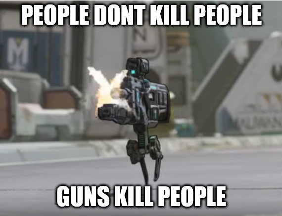 People Don T Kill People Guns Kill People Borderlands 3 Know Your Meme