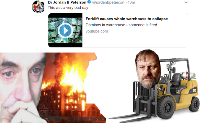 Dr Jordan B Peterson@jordanbpeterson- 13m This was a very bad day Forklift causes whole warehouse to collapse Dominos in warehouse someone is fired youtube.com Da