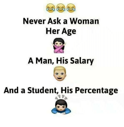Emojis Never Ask a Woman Her Age A Man, His Salary And a Student, His Percentage