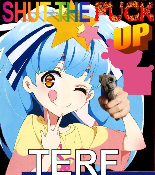meme of Lily from Zombie Land Saga holding a gun and a caption saying Shut the fuck up TERF
