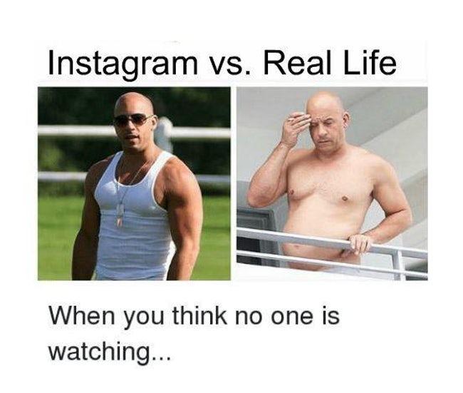 Instagram vs. Real Life When you think no one is watching...