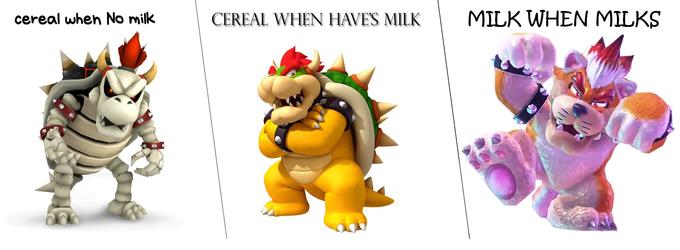 | CEREAL WHEN HAVES MILK MILK WHEN MILKS cereal when No milk