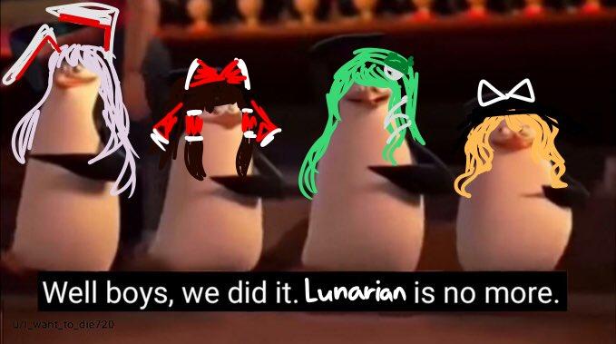 Well boys, we did it. Lunarian is no more. u want to die/20
