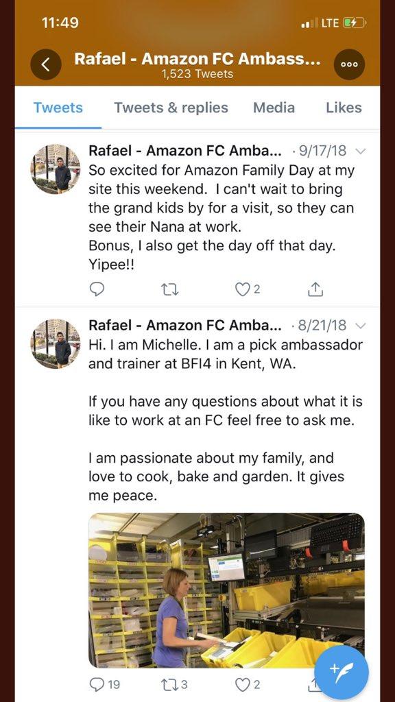 11:49 iLTE Rafael Amazon FC Ambass... Ooo 1,523 Tweets Tweets &replies Tweets Media Likes Rafael Amazon FC Amba.... 9/17/18 So excited for Amazon Family Day at my site this weekend. I can't wait to bring the grand kids by for a visit, so they can see their Nana at work. Bonus, I also get the day off that day. Yipee!! 2 Rafael Amazon FC Amba.. .8/21/18 Hi. I am Michelle. I am a pick ambassador and trainer at BF14 in Kent, WA. If you have any questions about what it is like to work at an FC feel free to ask me. I am passionate about my family, and love to cook, bake and garden. It gives me peace t23 19 2