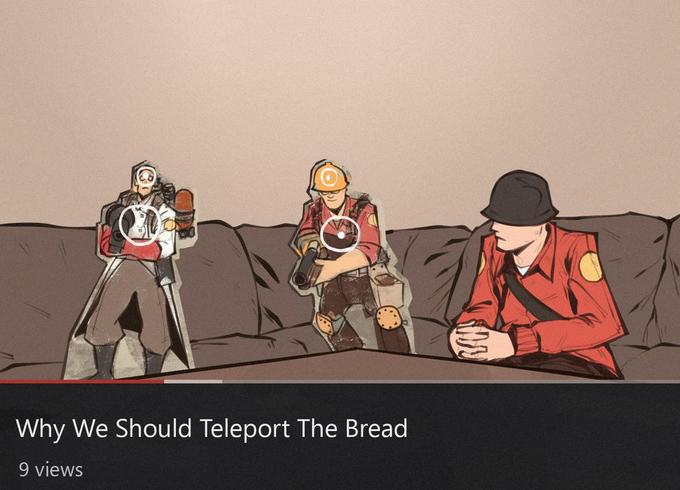 Why We Should Teleport The Bread 9 views