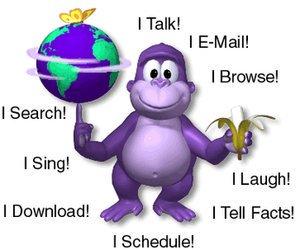 I Talk! I E-Mail! IBrowse! I Search! I Sing! I Laugh! I Download! I Tell Facts! I Schedule!