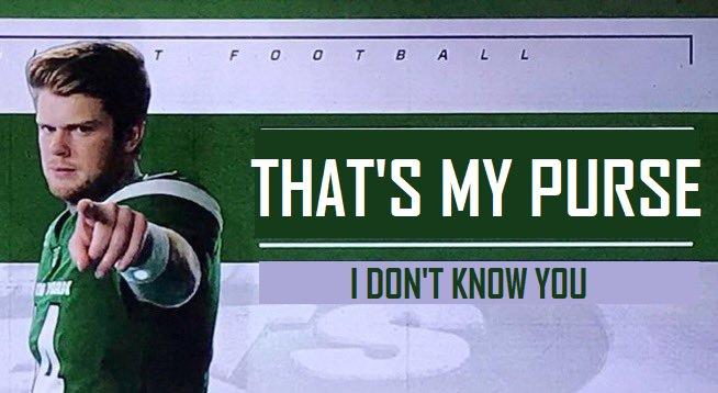 F O OT BA LL THAT'S MY PURSE I DON'T KNOW YOU