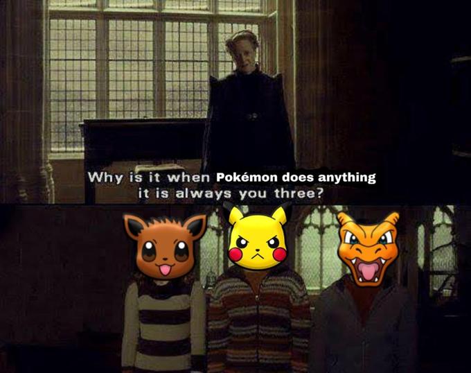 Why is it when Pokémon does anything it is always you three?