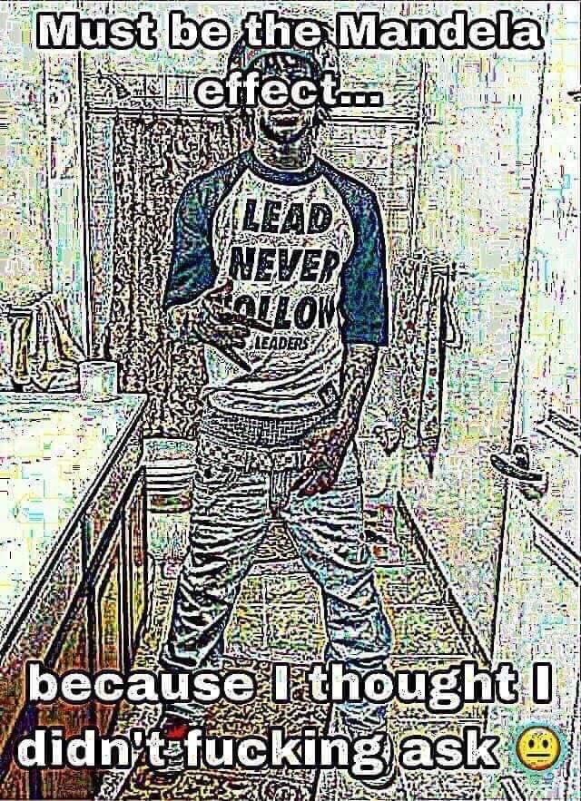 Must be the Mandela effect... LEAD NEVER OLLOW LEADERS because I thought didn t f------ ask