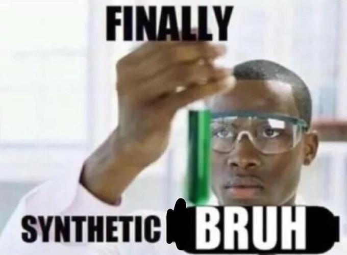 FINALLY BRUH SYNTHETIC