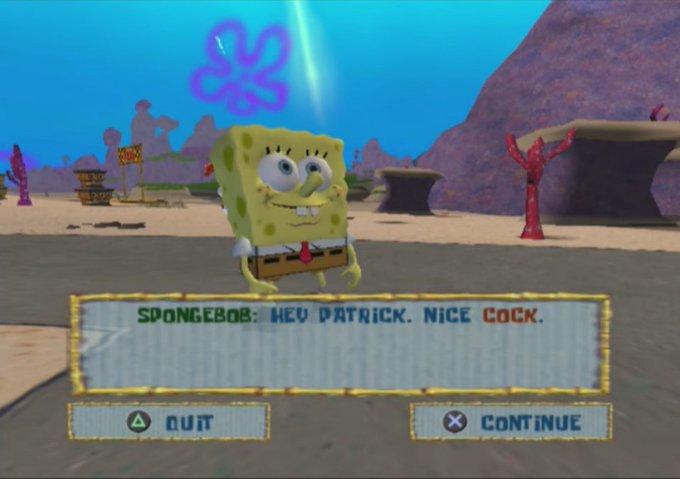 SPONGEBOB: HEU DATRICK. NICE C---. A QUIT X CONTINUE