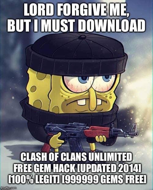 LORD FORGIVE ME, BUT I MUST DOWNLOAD CLASH OF CLANS UNLIMITED FREE GEM HACK UPDATED 2014) 100% LEGITI 1999999 GEMS FREE) imgfip.com