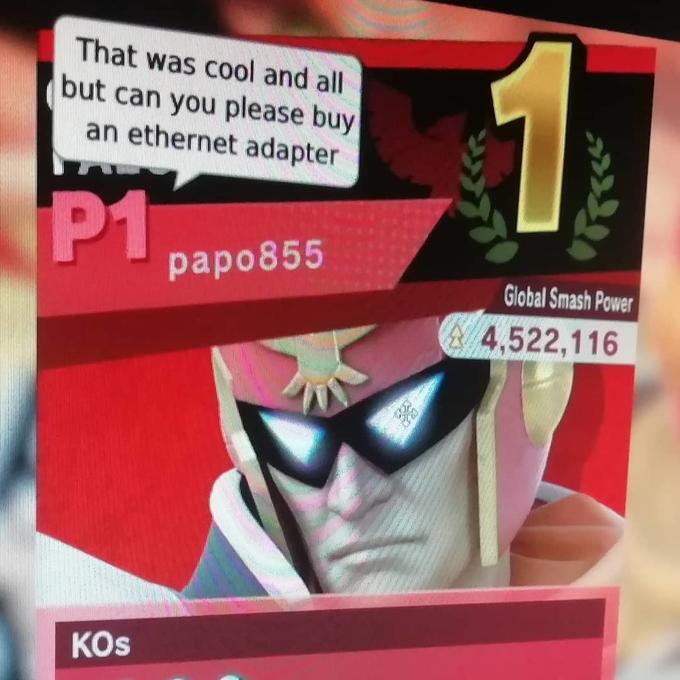 That was cool and all but can you please buy an ethernet adapter P1 papo855 Global Smash Power 4,522,116 KOs