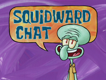 SQUIDWARD CHAT