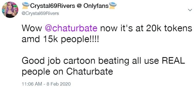 Crystal69Rivers @ Onlyfans @Crystal69Rivers Wow @chaturbate now it's at 20k tokens amd 15k people!!!! Good job cartoon beating all use REAL people on Chaturbate 11:06 AM - 8 Feb 2020