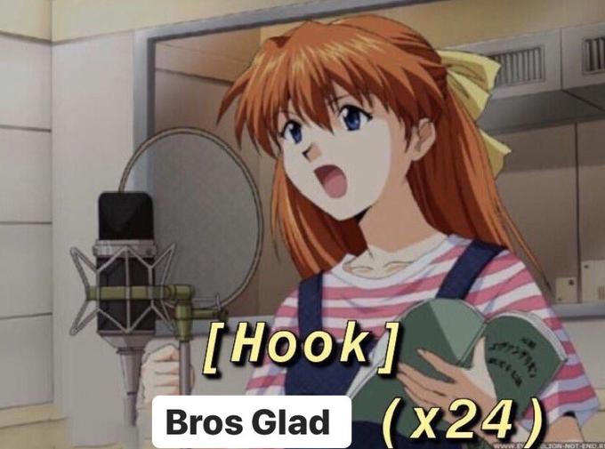 [Hook] (x24)- Bros Glad N-reoT-END