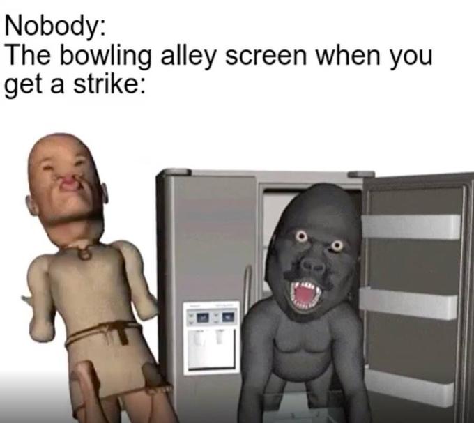 This "meme":https://knowyourmeme.com/photos/1494868-bowling-alley-screen-when-you-get-a-strike was also posted in the "Bowling Alley Screen When You Get a Strike":/memes/bowling-alley-screen-when-you-get-a-strike entry.
