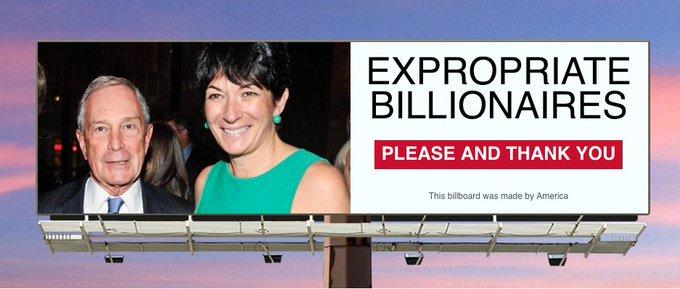 EXPROPRIATE BILLIONAIRES PLEASE AND THANK YOU This billboard was made by America