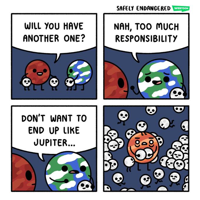 SAFELY ENDANGERED WEBTOON WILL YOU HAVE NAH, TOO MUCH RESPONSIBILITY ANOTHER ONE? DON'T WANT TO END UP LIKE JUPITER...