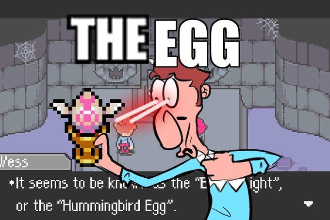 THE EGG Vess *It seems to be km the "E ight", or the "Hummingbird Egg".
