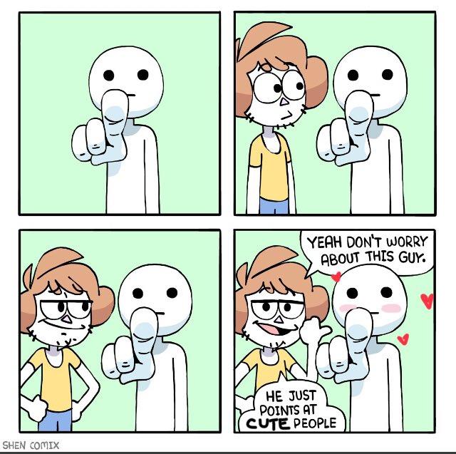 YEAH DON'T WORRY ABOUT THIS GUY. HE JUST POINTS AT CUTE PEOPLE SHEN COMIX