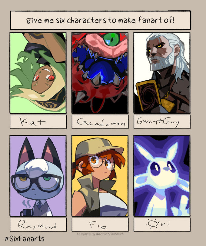 give me six characters to make fanart of! Kat Gwent guy Raymond Ori Cacodemon