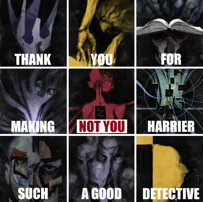 THANK YOU FOR MAKING NOT YOU HARRIER SUCH A GOOD DETECTIVE