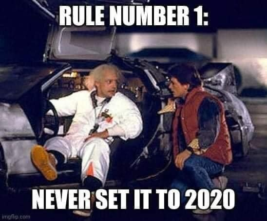 RULE NUMBER 1: NEVER SET IT TO 2020 Imgfip com