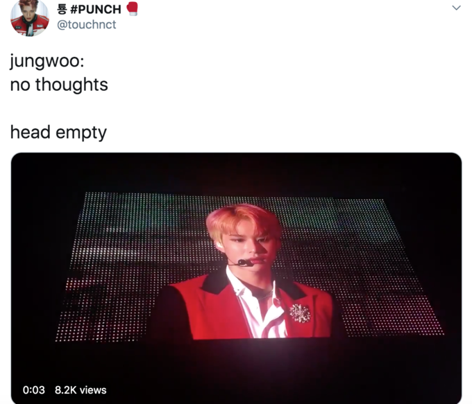 통 #PUNCH @touchnct jungwoo: no thoughts head empty 0:03 8.2K views >