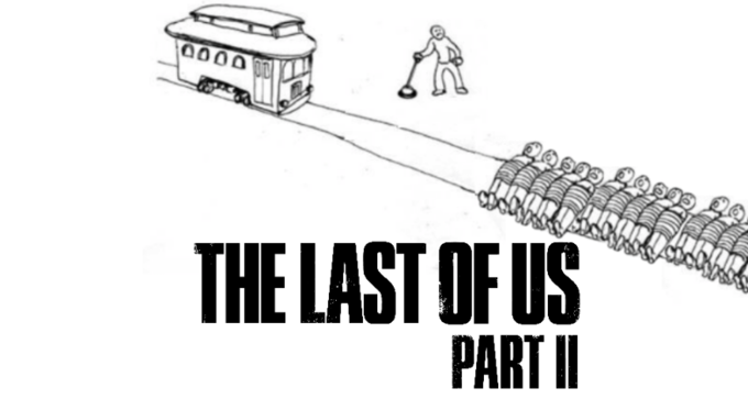 The Last of Us Part II representay by the trolley problem | Know Your Meme