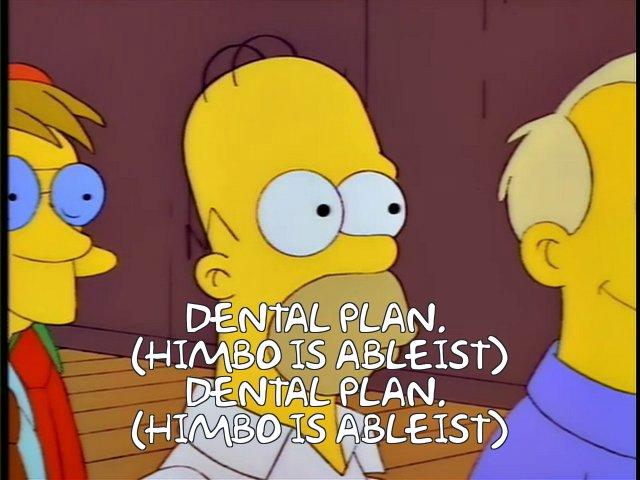 DENTAL PLAN, (HIMBO IS ABLEIST) DENTAL PLAN. (HIMBO IS ABLEIST)