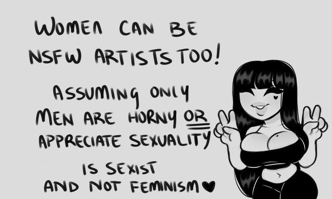 WoMEn CAN BE NSFW ARTISTSs TOO! AssumINg ONLY MEN ARE HORNY OR M APPRECIATE SEXUALITY IS SEXIST AND NOT FEMINISM V