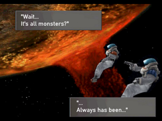 "Wait. It's all monsters?" %3D Always has been."