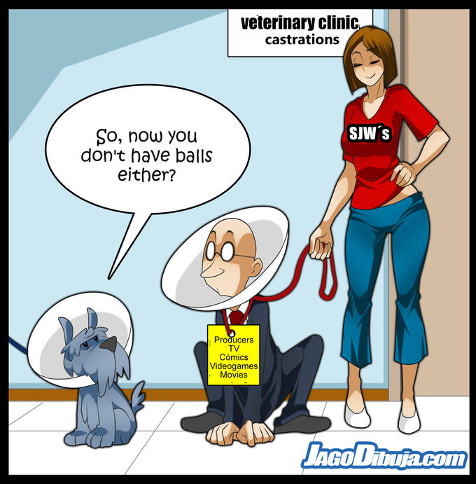 veterinary clinic castrations SJW's So, now you don't have balls either? Producers TV Cómics Videogames Movies JAGODibuja.com