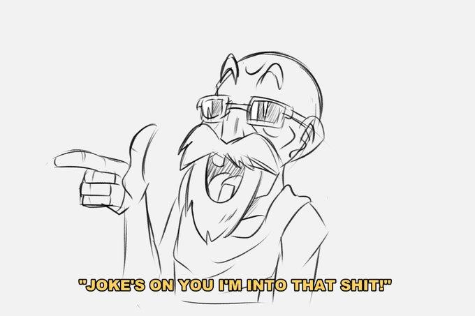 "JOKE'S ON YOU IM-INTO THAT S---!"