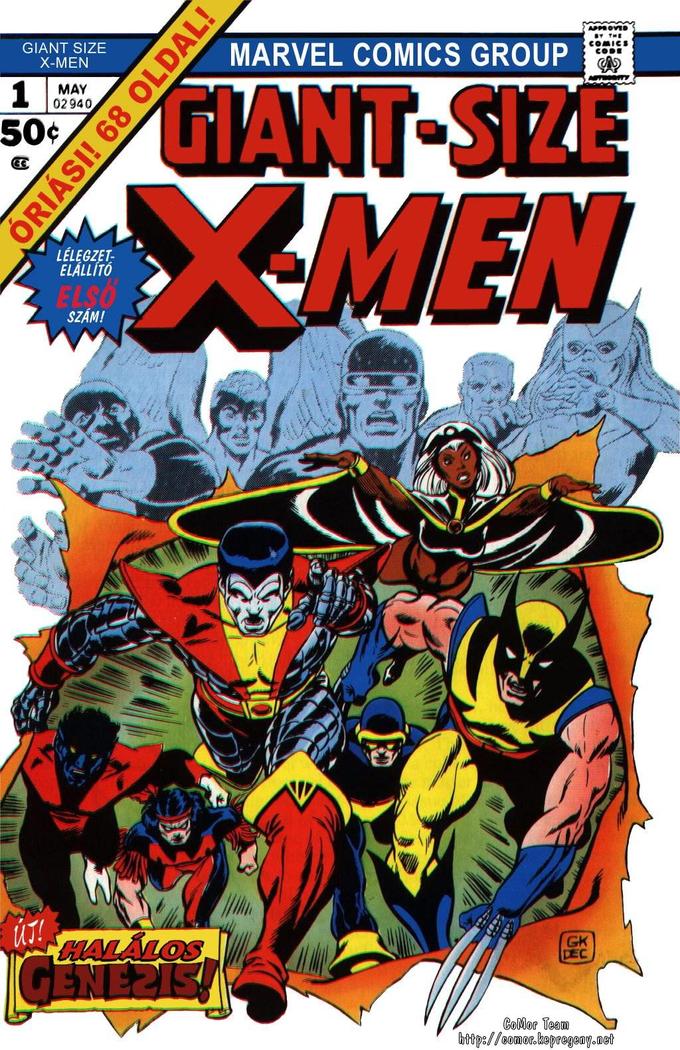 APPOVD Y THE COMICS CODE GIANT SIZE X-MEN MARVEL COMICS GROUP 1 50¢ GIANT-SIZE MAY 02940 XMEN LÉLEGZET- ELÁLLÍTÓ ELSŐ SZÁM! ÚJ! HALÁLOS GK DEC GENEZIS COMor Team bttp://comor.kepregeny.net ÓRIÁSI! 68 OLDAL!