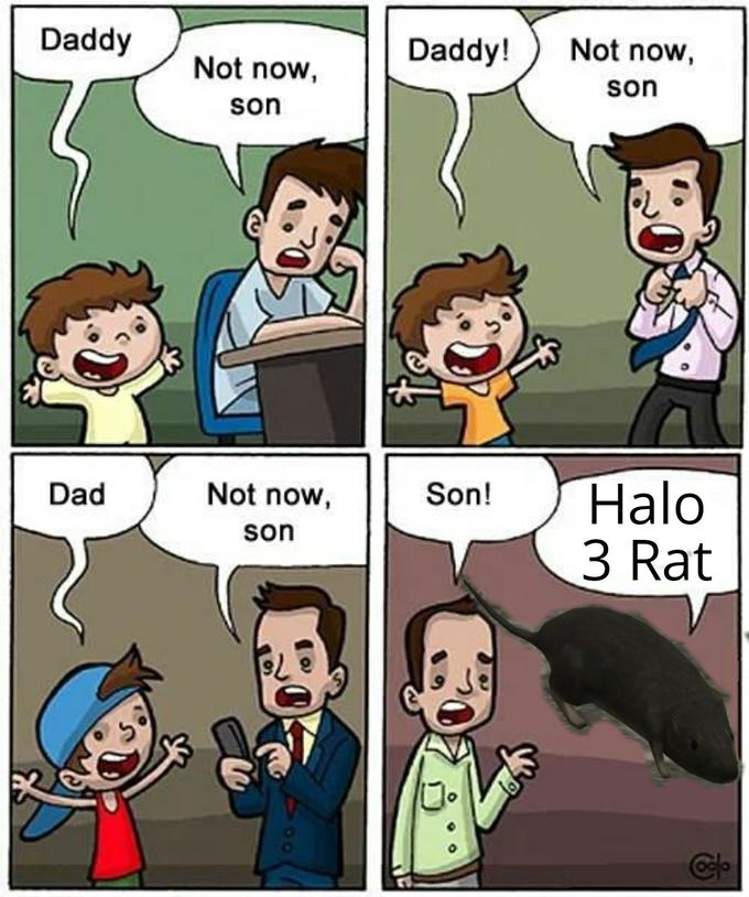 Daddy Dad Not now, son Not now, son Daddy! Son! Not now, son 3 Rat