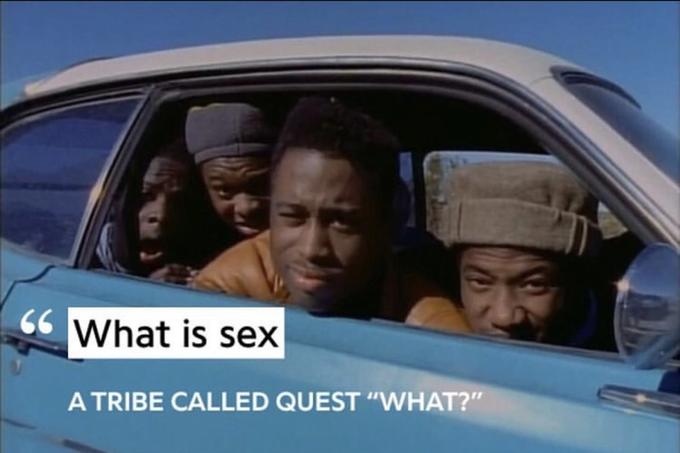 6 What is sex A TRIBE CALLED QUEST "WHAT?"