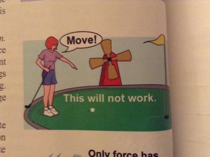 is n. Move! ce nt gs ge This will not work. te n te Only force has