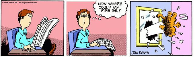 © 1978 PAWS, INC. All Rights Reserved. NOW WHERE COULD MY PIPE BE ? JiM DAVIS