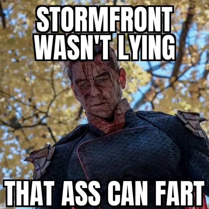 STORMFRONT WASN'T LYING THAT ASS CAN FART