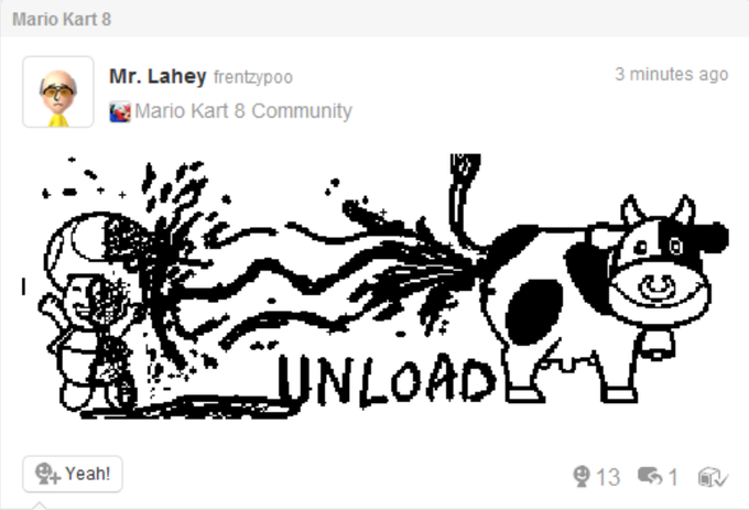 Mario Kart 8 Mr. Lahey frentzypoo 3 minutes ago Mario Kart 8 Community UNLOADL . Yeah! 9 13 61